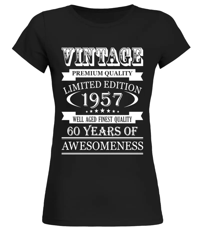 60 YEAR OLD TSHIRT GIFT FOR BIRTHDAY BORN IN 1957 TEE SHIRT  LIMITED EDITION CAMISETA CUELLO REDONDO MUJER