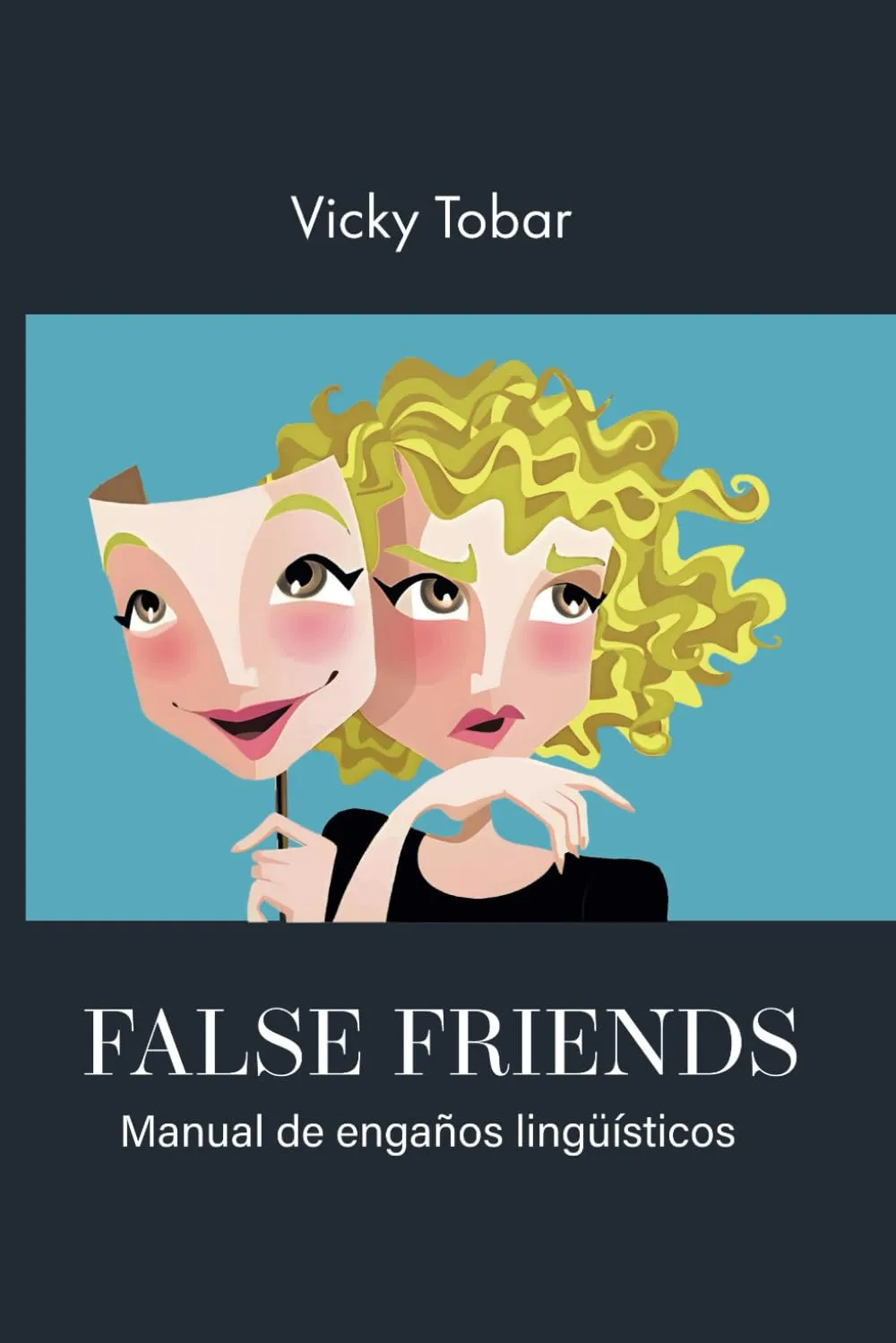 False Friends: Manual de Engaños Lingüísticos