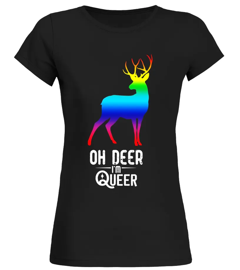 FUNNY LGBT GAY PRIDE TSHIRT , OH DEER I'M QUEER TSHIRT  LIMITED EDITION CAMISETA CUELLO REDONDO MUJER