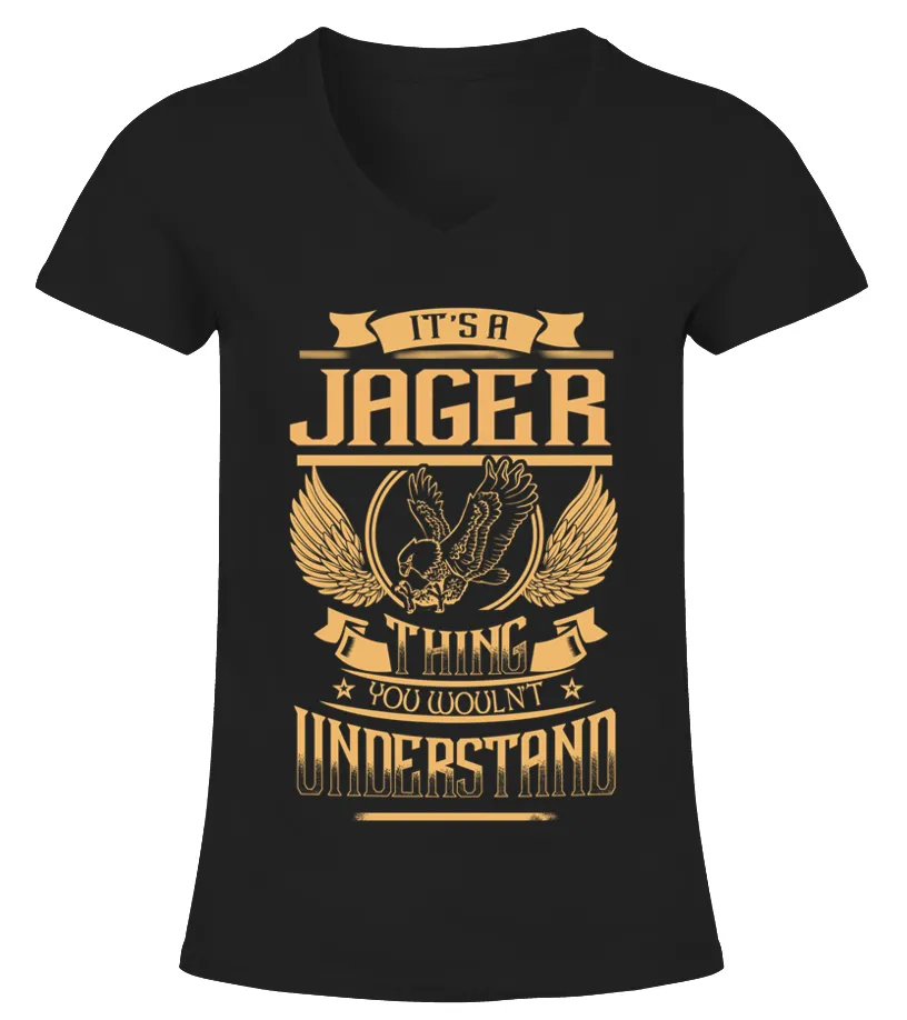 It's a JAGER thing you wouln't understand Camiseta cuello pico Mujer