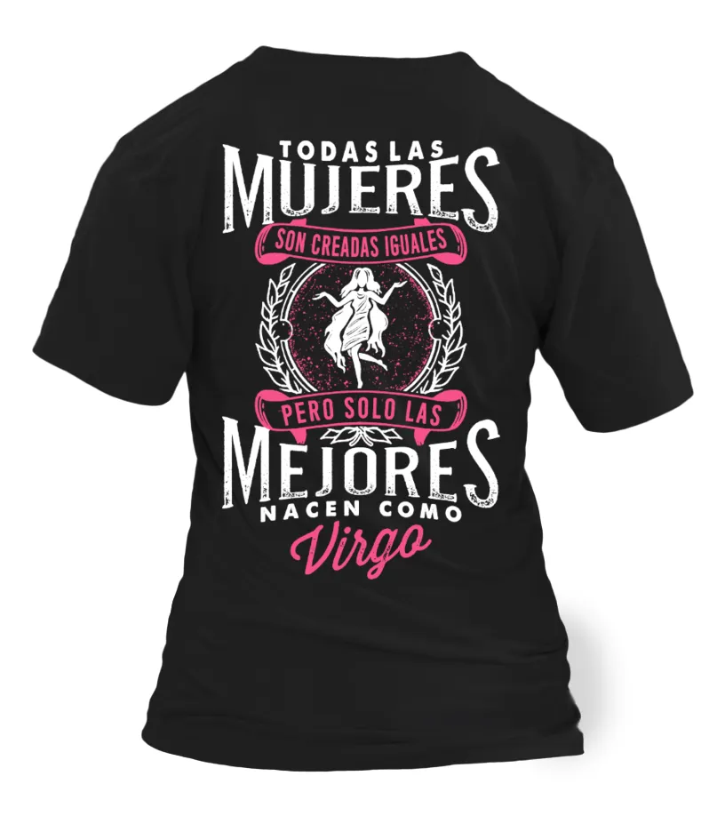 Todas las mujeres son creadas iguales pero solo las mejores nacen como Virgo Camiseta cuello pico Mujer
